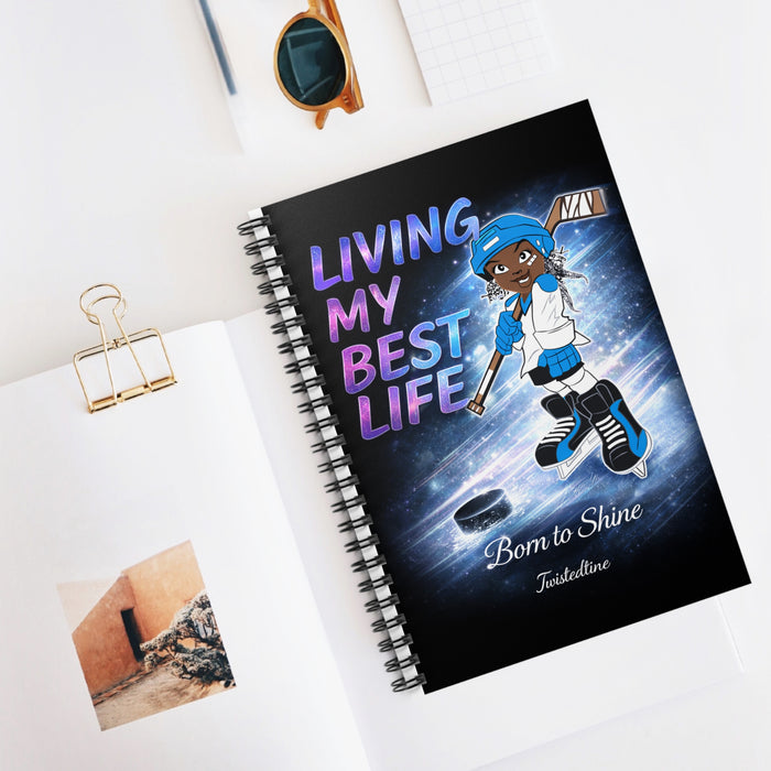 Living My Best Life Hockey Spiral Notebook — Born to Shine Ruled Journal