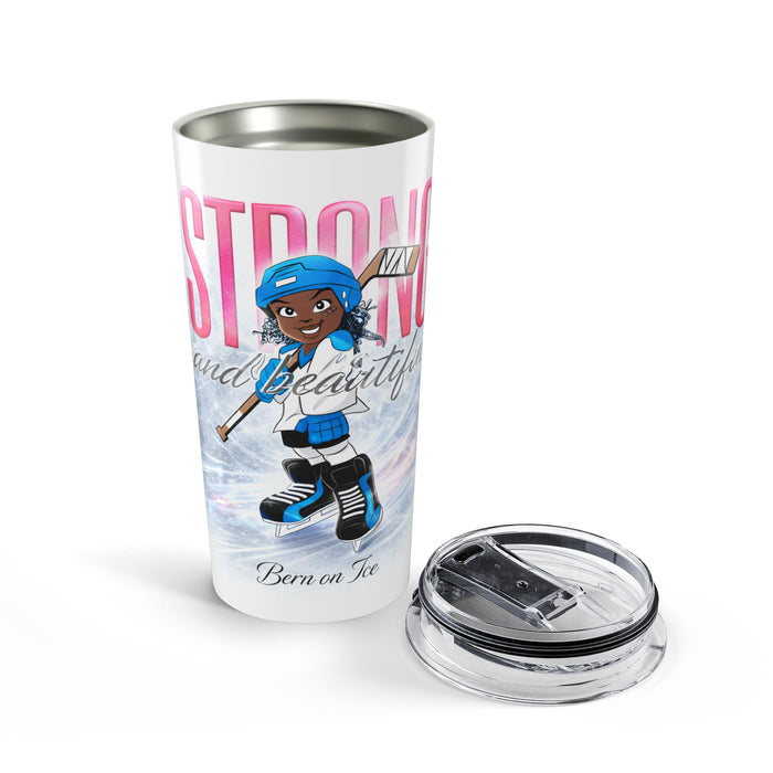Strong and Beautiful Ice Hockey Tumbler — 20oz Stainless Travel Cup (Born on Ice)