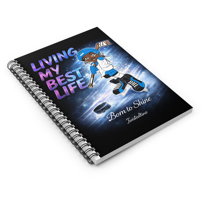 Living My Best Life Hockey Spiral Notebook — Born to Shine Ruled Journal