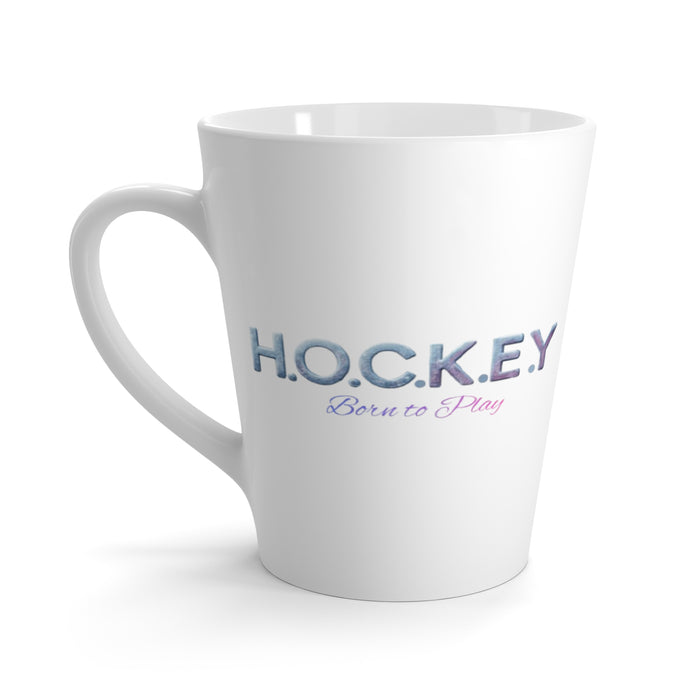 Hockey Latte Mug — "H.O.C.K.E.Y Born to Play" Coffee Cup for Players & Fans