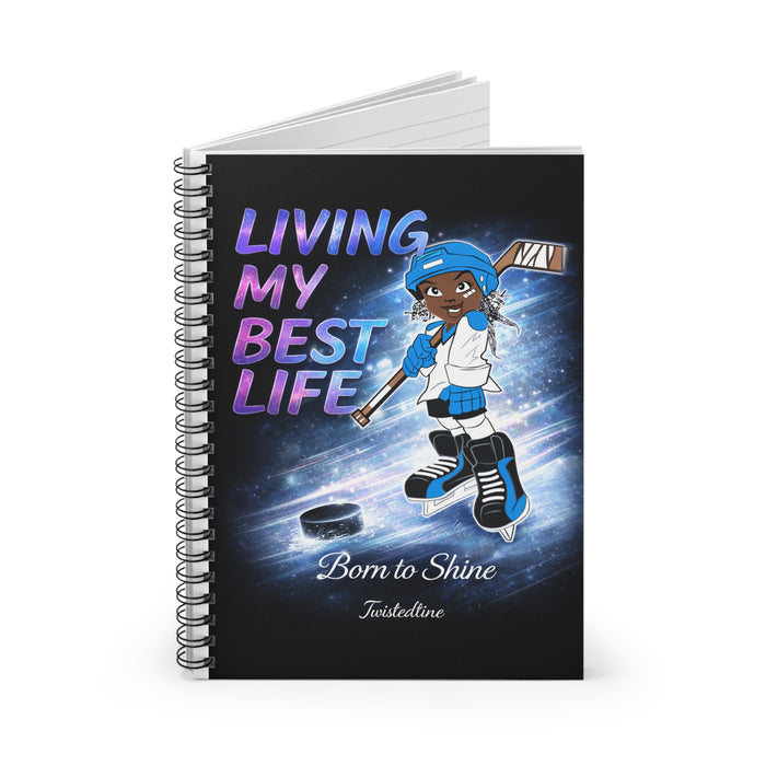 Living My Best Life Hockey Spiral Notebook — Born to Shine Ruled Journal