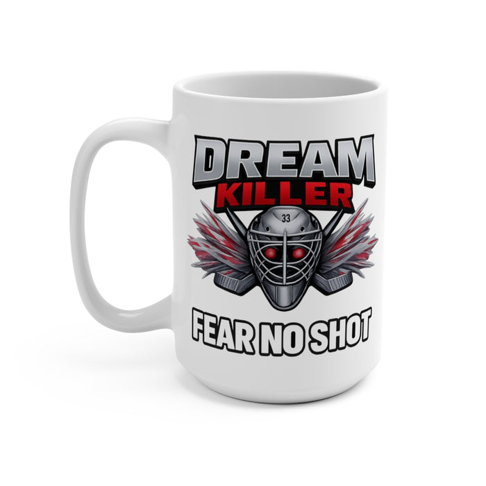 Hockey 'Dream Killer - Fear No Shot' 15oz Mug